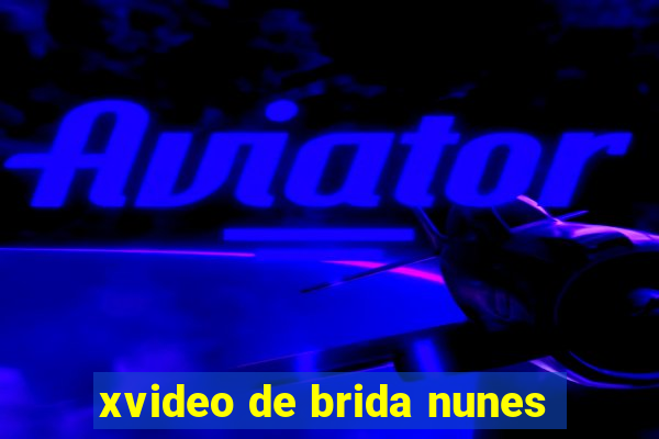 xvideo de brida nunes